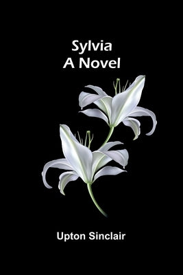 Sylvia by Upton Sinclair