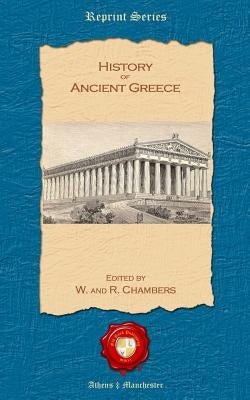 History of Ancient Greece by Chambers, W. And R.