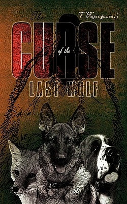 The Curse of the Last Wolf by Rajasigamany, V.
