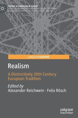 Realism: A Distinctively 20th Century European Tradition by Reichwein, Alexander