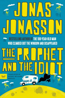 The Prophet and the Idiot by Jonasson, Jonas
