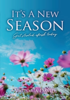 It's A New Season: Get started afresh today by David, Victoria
