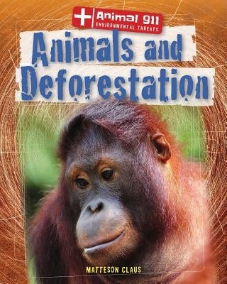 Animals and Deforestation by Claus, Matteson