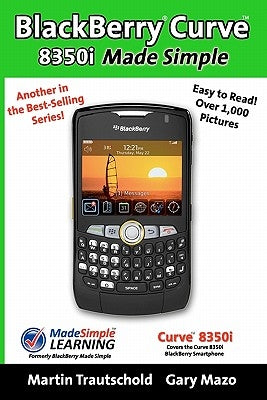 BlackBerry Curve 8350i Made Simple by Mazo, Gary