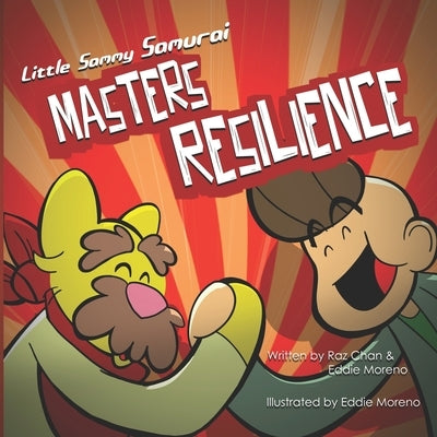 Little Sammy Samurai Masters Resilience: A Children's Book About Growth Mindset and Mental Toughness by Moreno, Eddie