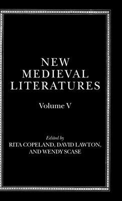 New Medieval Literatures: Volume V by Copeland, Rita