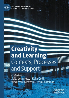 Creativity and Learning: Contexts, Processes and Support by Lemmetty, Soila