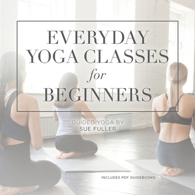 Everyday Yoga Classes for Beginners by 