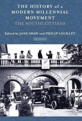 The History of a Modern Millennial Movement: The Southcottians by Shaw, Jane
