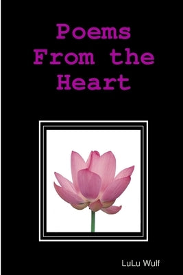 Poems From the Heart by Wulf, Lulu