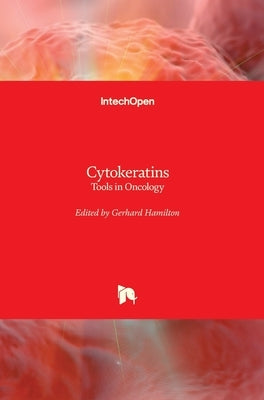 Cytokeratins: Tools in Oncology by Hamilton, Gerhard