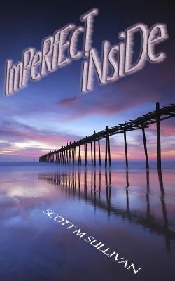 Imperfect Inside by Sullivan, Scott M.