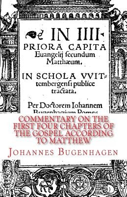 Commentary on the First Four Chapters of the Gospel according to Matthew by Dinda, Richard J.