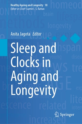 Sleep and Clocks in Aging and Longevity by Jagota, Anita