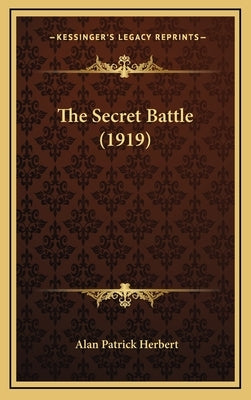 The Secret Battle (1919) by Herbert, Alan Patrick
