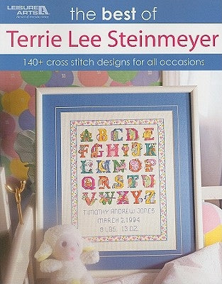 The Best of Terrie Lee Steinmeyer: 145 Cross Stitch Designs by Steinmeyer, Terrie Lee
