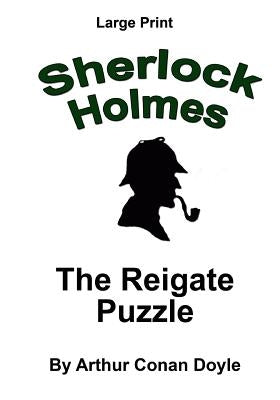The Reigate Puzzle: Sherlock Holmes in Large Print by Copland, Craig Stephen
