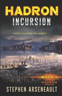 HADRON Incursion by Arseneault, Stephen