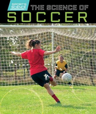 The Science of Soccer by Mahoney, Emily