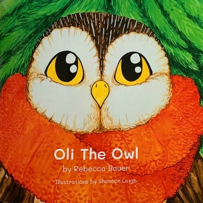 Oli the Owl by Bauer, Rebecca
