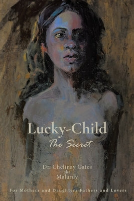 Lucky-Child: The Secret by Gates, Chelinay