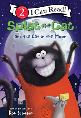 Splat the Cat and the Cat in the Moon by Scotton, Rob