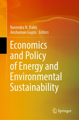 Economics and Policy of Energy and Environmental Sustainability by Dalei, Narendra N.