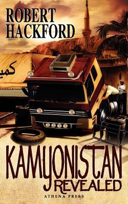 Kamyonistan Revealed by Hackford, Robert