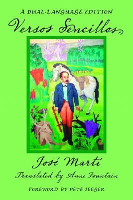 Versos Sencillos: A Dual-Language Edition by Martí, José