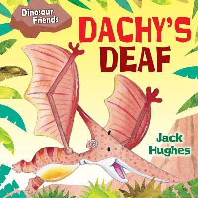 Dachy's Deaf by Hughes, Jack