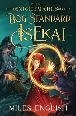 Bog Standard Isekai: Nightmares - A LitRPG Isekai Adventure by English, Miles