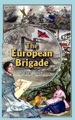The European Brigade by Juge, Peter