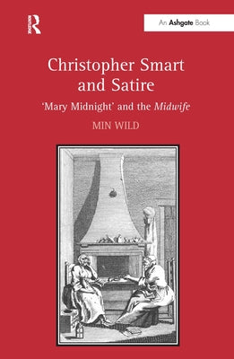 Christopher Smart and Satire: 'Mary Midnight' and the Midwife by Wild, Min