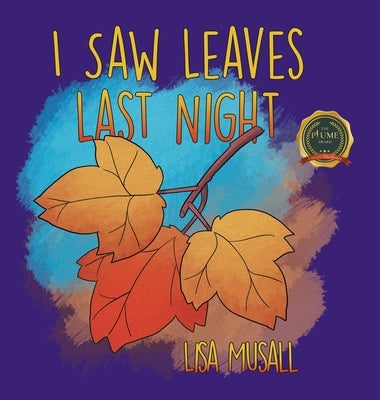I Saw Leaves Last Night by Musall, Lisa