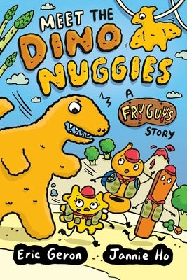 Meet the Dino Nuggies: A Fry Guys Graphic Novel Volume 3 by Ho, Jannie