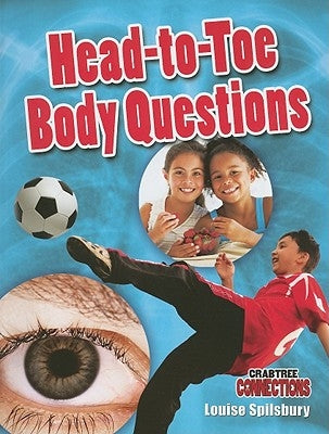 Head-To-Toe Body Questions by Spilsbury, Louise A.