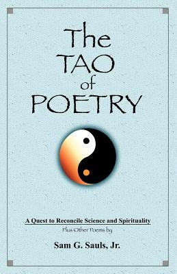 The Tao of Poetry by Sauls, Sam G.