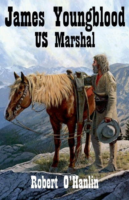 James Youngblood: U.S. Marshal by Hanlin, Robert O'