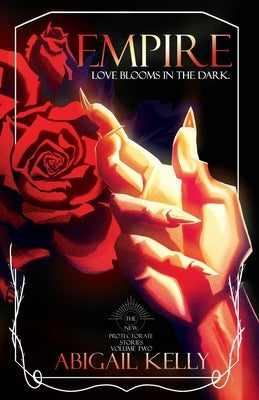 Empire: The New Protectorate Stories: Volume Two by Kelly, Abigail