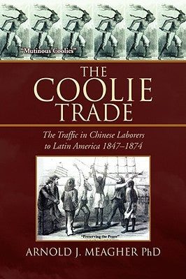 The Coolie Trade by Arnold J. Meagher Phd
