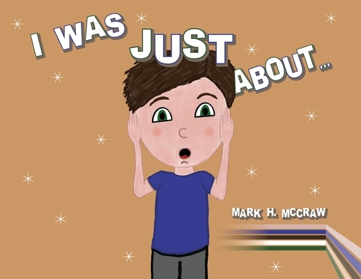 I Was Just About... by McCraw, Mark H.