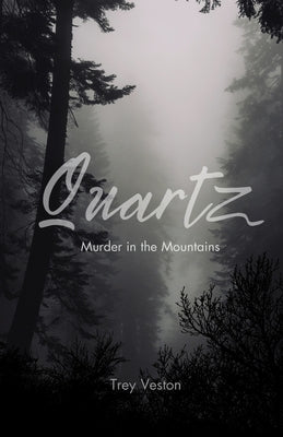 Quartz: Murder in the Mountains by Veston, Trey
