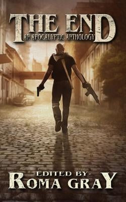 The End: An Apocalyptic Anthology by Doyle, D. J.