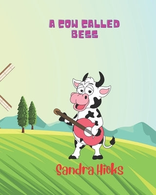 A Cow called Bess by Hicks, Sandra