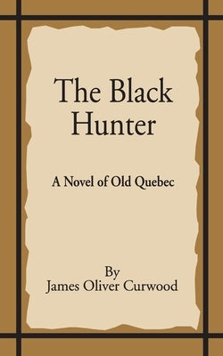 The Black Hunter by Gurwood, James Oliver
