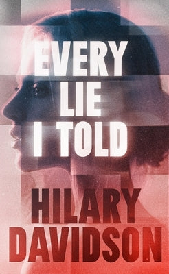 Every Lie I Told by Davidson, Hilary