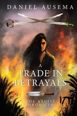 A Trade In Betrayals by Ausema, Daniel