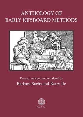 Anthology of Early Keyboard Methods by Sachs, Barbara