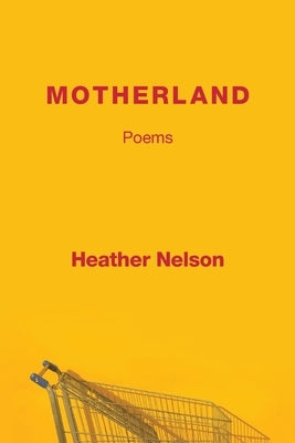 Motherland by Nelson, Heather