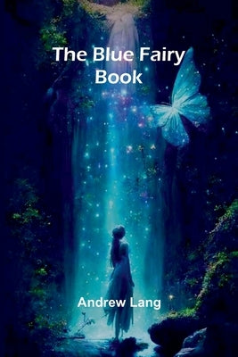 The Blue Fairy Book by Lang, Andrew